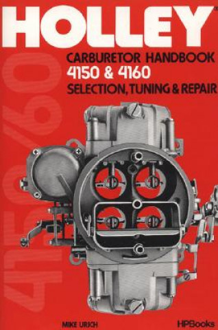 Kniha Holley 4150/4160 Carburetor Handbook Mike Urich