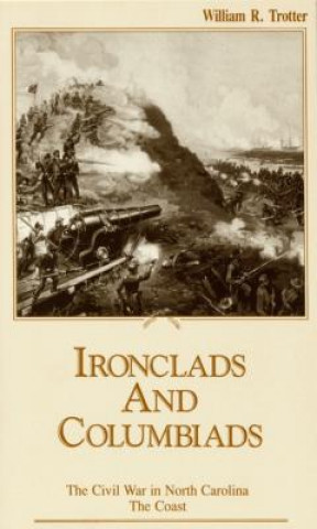 Knjiga Ironclads and Columbiads William R. Trotter