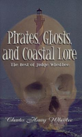 Buch Pirates, Ghosts, and Coastal Lore Charles Harry Whedbee