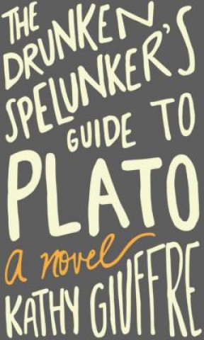 Книга Drunken Spelunker's Guide to Plato Kathy Giuffre