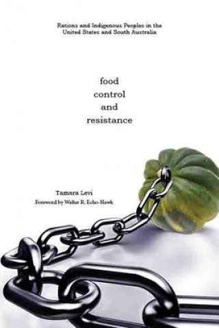 Könyv Food, Control, and Resistance Tamara Levi