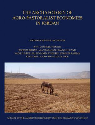 Carte Archaeology of Agro-Pastoralist Economies in Jordan Kevin M. Mcgeough