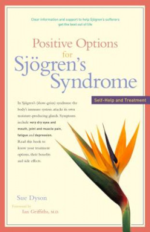 Carte Positive Options for Sjogren' s Syndrome Sue Dyson