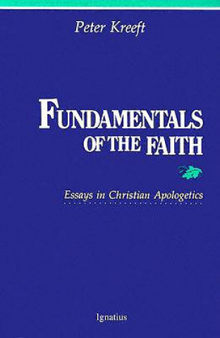 Kniha Fundamentals of the Faith Peter Kreeft