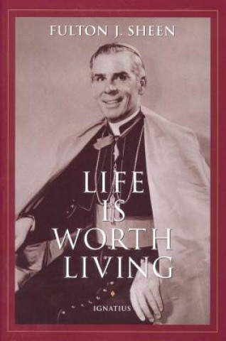 Kniha Life Is Worth Living Fulton J. Sheen
