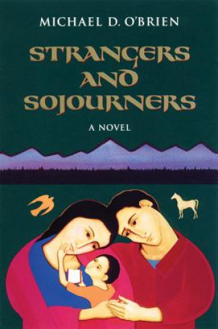 Kniha Strangers and Sojourners Michael D. O'Brien