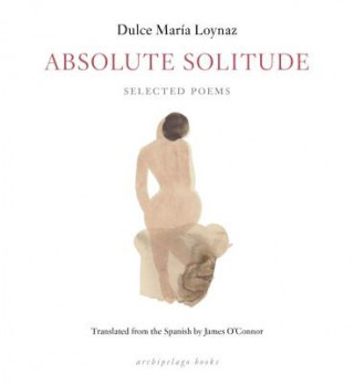 Kniha Absolute Solitude Dulce Maria Loynaz