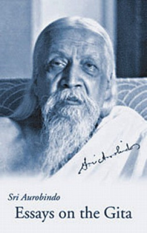 Kniha Essays on the Gita Sri Aurobindo