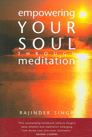 Könyv Empowering Your Soul Through Meditation Rajinder Singh