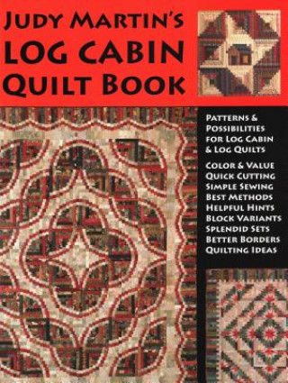 Kniha Judy Martin's Log Cabin Quilt Book Judy Martin