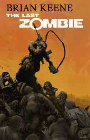 Книга Last Zombie: Zomnibus TP Brian Keene