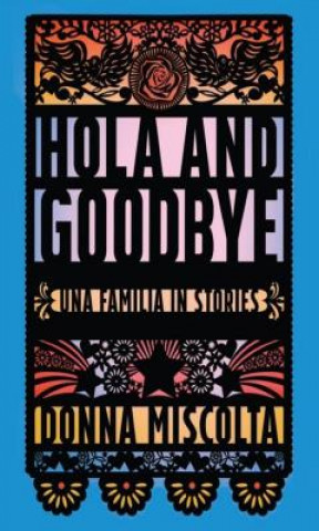 Kniha Hola and Goodbye Donna Miscolta
