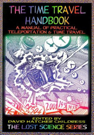Книга Time Travel Handbook David Hatcher Childress