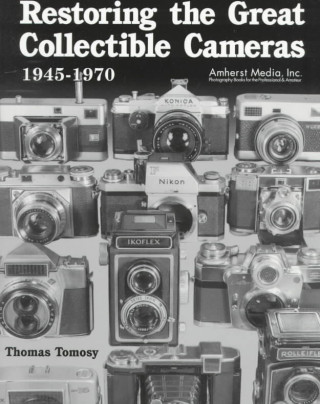 Carte Restoring the Great Collectible Cameras Thomas Tomosy