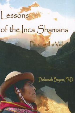 Книга Lessons of the Inca Shamans Deborah Bryon