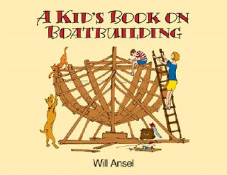 Kniha A Kid's Book on Boatbuilding Willits Dyer Ansel