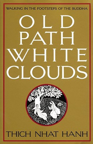 Kniha Old Path, White Clouds Thich Nhat Hanh