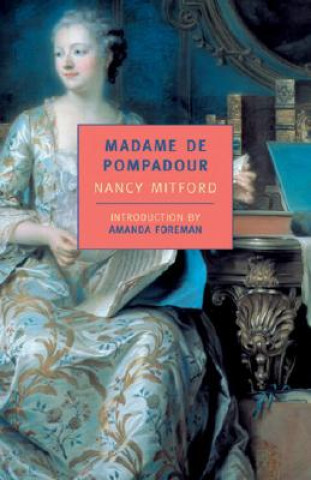 Könyv Madame De Pompadour Nancy Mitford