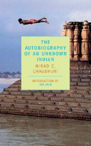 Βιβλίο The Autobiography of an Unknown Indian Nirad C. Chaudhuri