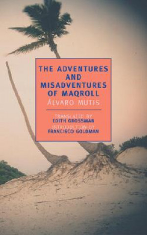 Kniha The Adventures and Misadventures of Maqroll Alvaro Mutis