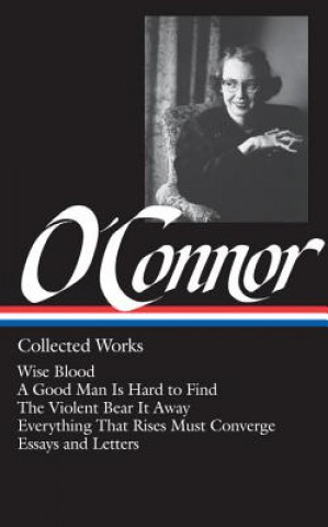 Книга Flannery O'Connor: Collected Works (LOA #39) Flannery O'Connor