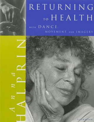 Kniha Returning to Health Anna Halprin
