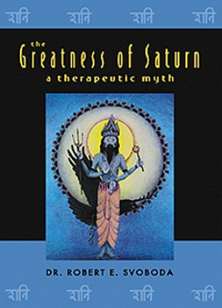 Könyv The Greatness of Saturn Robert E. Svoboda