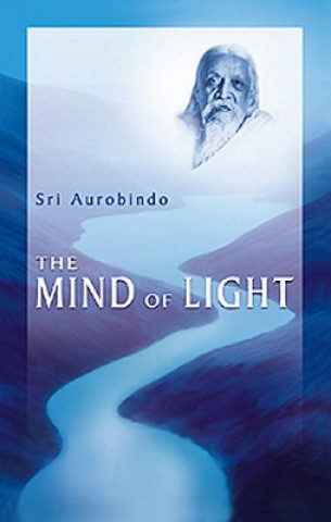 Könyv The Mind Of Light Sri Aurobindo