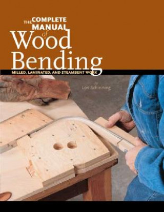 Kniha The Complete Manual of Wood Bending Lon Schleining