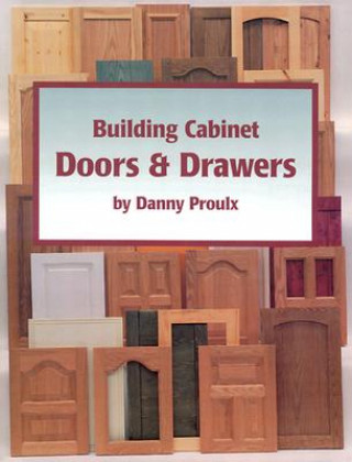 Carte Building Cabinet Doors & Drawers Danny Proulx