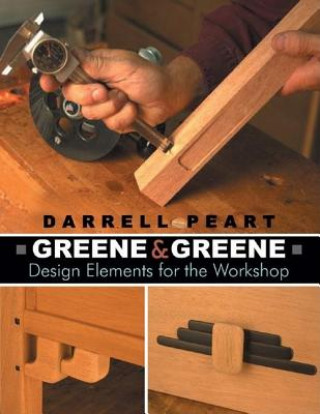 Książka Greene & Greene: Design Elements for the Workshop Darrell Peart