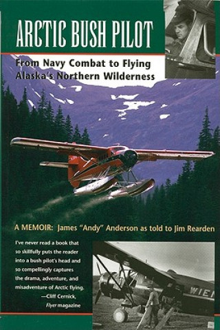 Книга Arctic Bush Pilot James Anderson