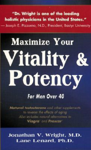 Kniha Maximize Your Vitality & Potency Jonathan V. Wright