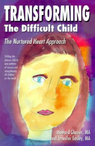 Carte Transforming the Difficult Child Howard Glasser