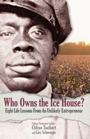 Книга Who Owns the Ice House? Clifton L. Taulbert