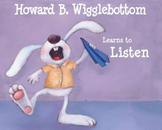 Könyv Howard B. Wigglebottom Learns to Listen Howard Binkow