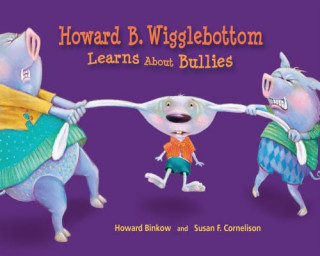 Könyv Howard B. Wigglebottom Learns About Bullies Howard Binkow