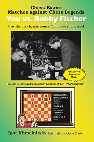 Book Chess Exam: You VS. Bobby Fischer igor Khmelnitsky