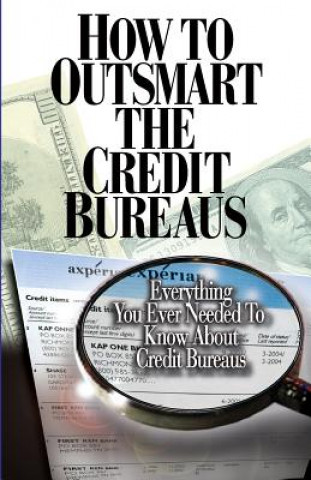 Kniha How to Outsmart the Credit Bureaus Credo Company Staff