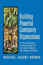 Carte Building Powerful Community Organizations Michael Jacoby Brown