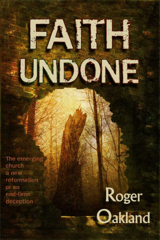 Buch Faith Undone Roger Oakland