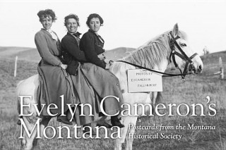 Kniha Evelyn Cameron's Montana Montana Historical Society Press