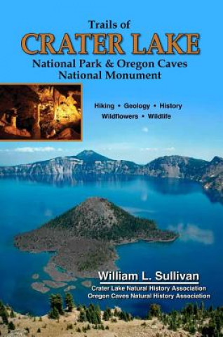 Knjiga Trails of Crater Lake National Park & Oregon Caves National Monument William L. Sullivan