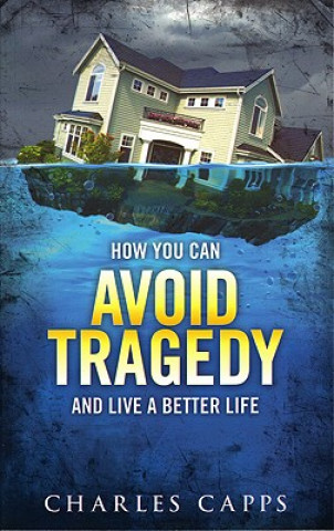 Książka How You Can Avoid Tragedy and Live a Better Life Charles Capps