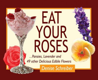 Knjiga Eat Your Roses Denise Schreiber