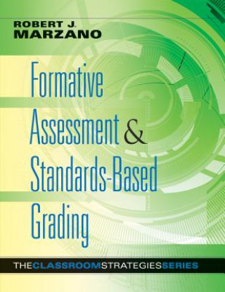Carte Formative Assessment & Standards-Based Grading Robert J. Marzano