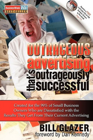 Könyv Outrageous Advertising That's Outrageously Successful Bill Glazer