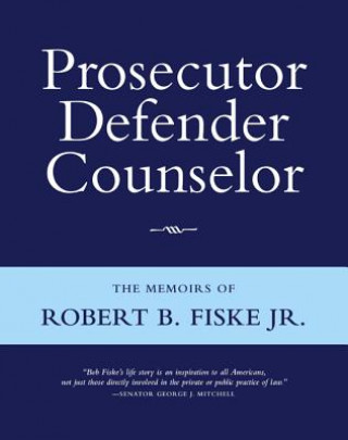 Könyv Prosecutor Defender Counselor Robert B. Fiske