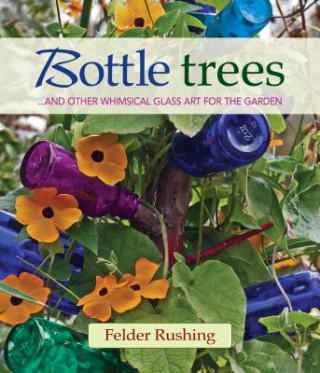 Libro Bottle Trees Felder Rushing