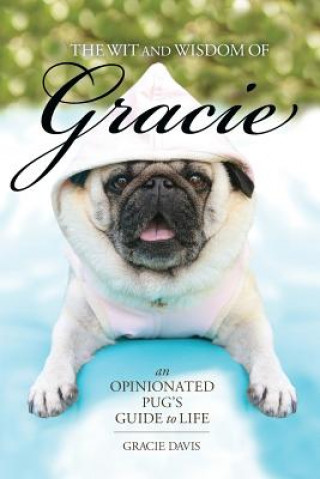 Книга The Wit and Wisdom of Gracie Gracie Davis